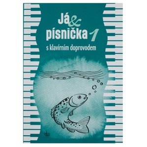 Já & písnička 1. díl - s klavírním doprovodem